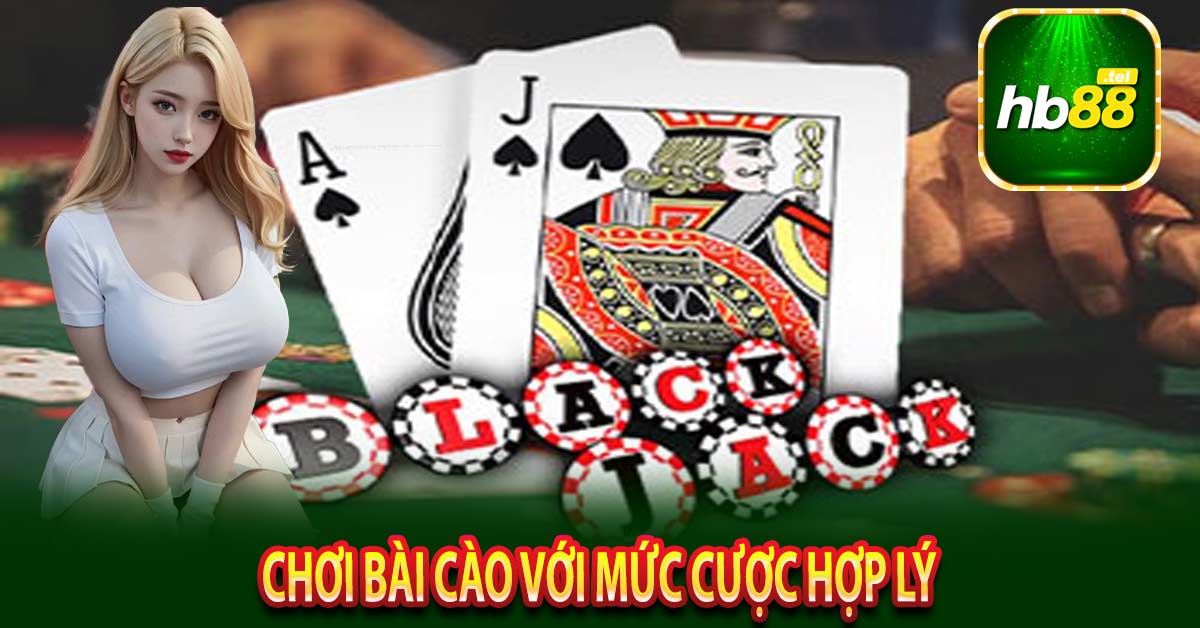 Chơi mức cược hợp lý