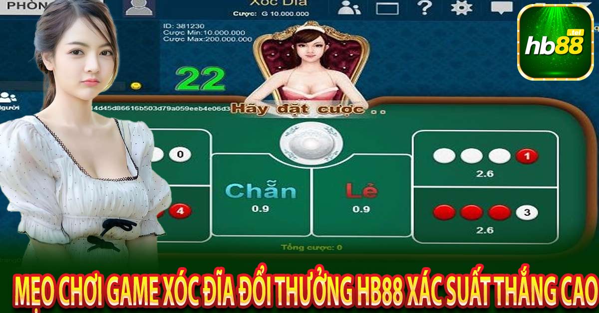 Mẹo chơi game xóc đĩa đổi thưởng Hb88 xác suất thắng cao