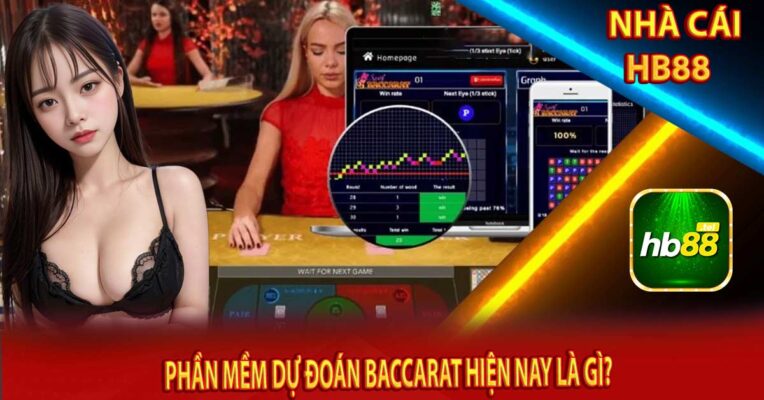 Phần mềm dự đoán Baccarat hiện nay là gì?