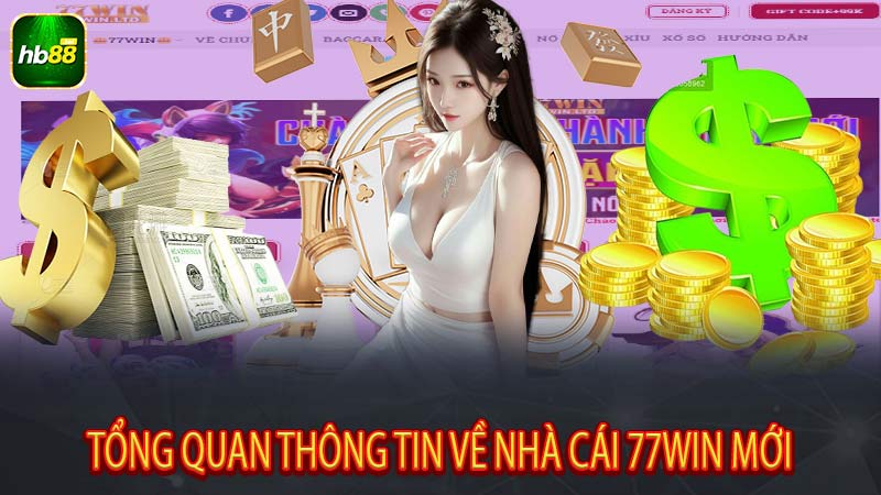 Tổng quan thông tin về nhà cái 77win mới